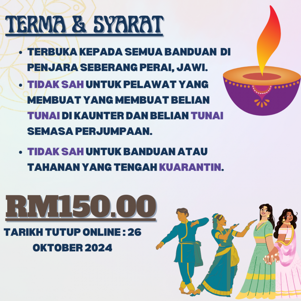 KUPON DEEPAVALI RM150 - PENJARA SEBERANG PERAI, JAWI - TARIKH TUTUP ONLINE 26 OKTOBER 2024