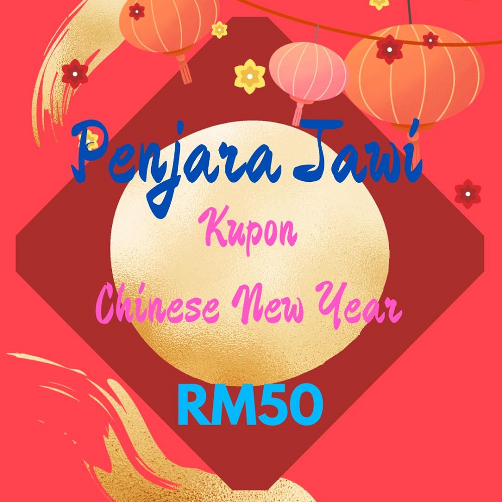 KUPON CHINESE NEW YEAR PENJARA SEBERANG PERAI (JAWI) RM50 – ebelanja